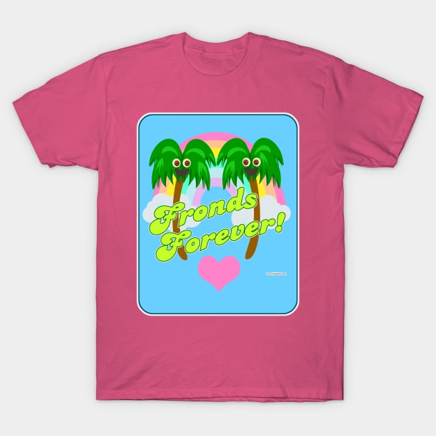 Best Fronds Forever T-Shirt by Tshirtfort